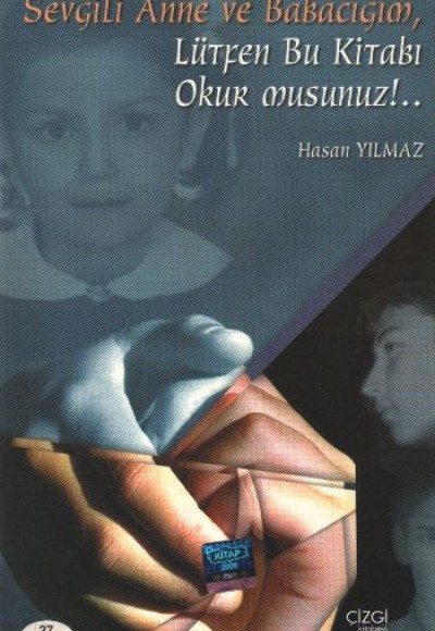 Sevgili Anne ve Babacığım Lütfen Bu Kitabı Okur Musunuz!.. Sevgili Anne ve Babacığım Lütfen Bu Kitabı Okur Musunuz!..