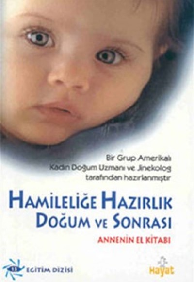 Hamileliğe Hazırlık Doğum ve Sonrası Annenin El Kitabı Hamileliğe Hazırlık Doğum ve Sonrası Annenin El Kitabı
