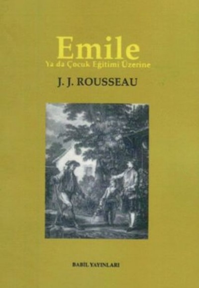 Emile Ya da Çocuk Eğitimi Üzerine Emile Ya da Çocuk Eğitimi Üzerine