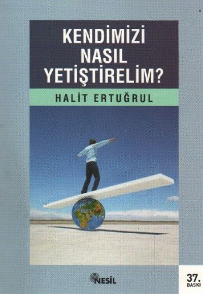 Kendimizi Nasıl Yetiştirelim? Kendimizi Nasıl Yetiştirelim?