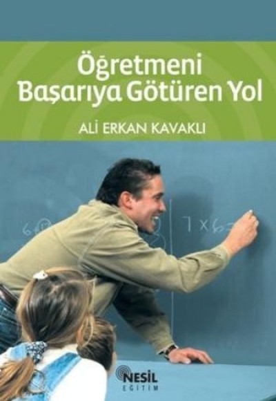 Öğretmeni Başarıya Götüren Yol Öğretmeni Başarıya Götüren Yol