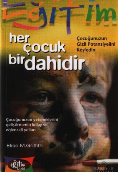 Her Çocuk Bir Dahidir Çocuğunuzun Gizli Potansiyelini Keşfedin Her Çocuk Bir Dahidir Çocuğunuzun Gizli Potansiyelini Keşfedin