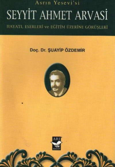 Asrın Yesevi'siSeyyit Ahmet Arvasi Asrın Yesevi'siSeyyit Ahmet Arvasi