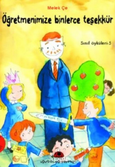 Öğretmenimize Binlerce Teşekkür - Sınıf Öyküleri 5 Öğretmenimize Binlerce Teşekkür - Sınıf Öyküleri 5
