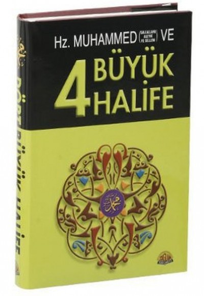 Hz. Muhammed ve Dört Büyük Halife Hz. Muhammed ve Dört Büyük Halife