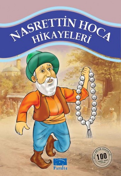 Nasrettin Hoca Hikayeleri 100 Temel Eser 1. Kademe Nasrettin Hoca Hikayeleri 100 Temel Eser 1. Kademe