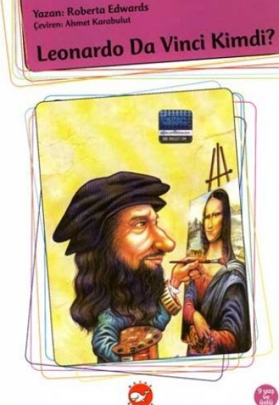 Leonardo Da Vinci Kimdi? Leonardo Da Vinci Kimdi?