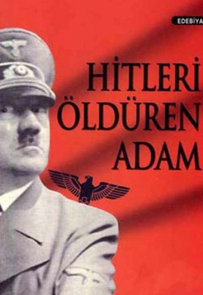 Hitleri Öldüren Adam Hitleri Öldüren Adam