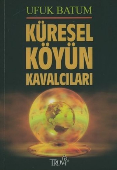 Küresel Köyün Kavalcıları Küresel Köyün Kavalcıları