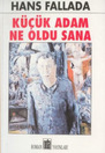 Küçük Adam Ne Oldu Sana