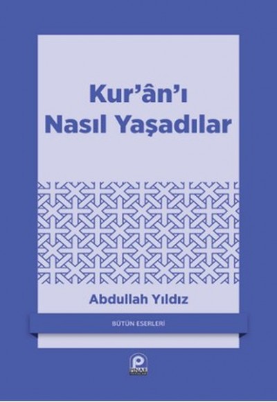 Kuranı Nasıl Yaşadılar