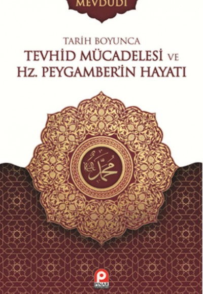 Tarih Boyunca Tevhid Mücadelesi ve Hz. Peygamber'in Hayatı