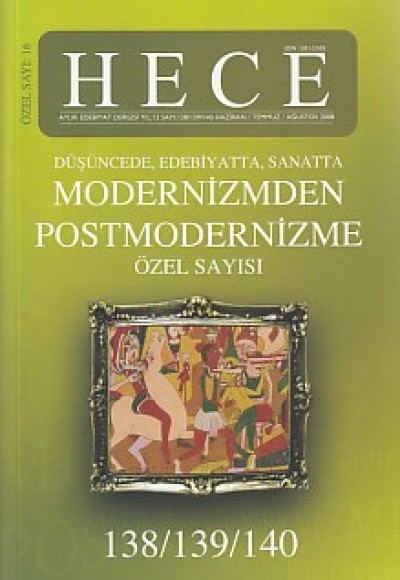 Hece Aylık Edebiyat Dergisi Modernizmden Postmodernizme Özel Sayısı: 16 - 138/139/140