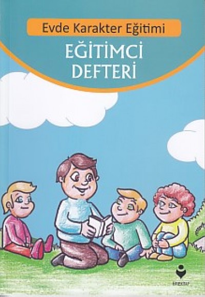 Evde Karakter Eğitimi - Eğitimci Defteri