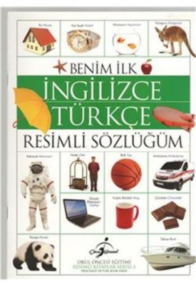 Resimli Kitaplar 3 - Benim İlk İngilizce Türkçe Resimli Sözlüğüm