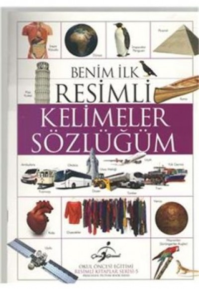 Resimli Kitaplar 5 - Benim İlk Resimli Kelimeler Sözlüğüm