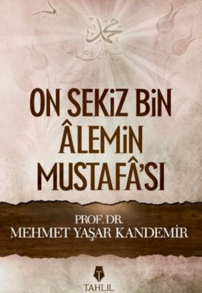 On Sekiz Bin Alemin Mustafa'sı