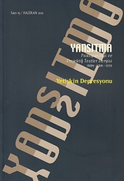 Yansıtma - Psikopatoloji ve Projektif Testler Dergisi Sayı: 15 Haziran 2011