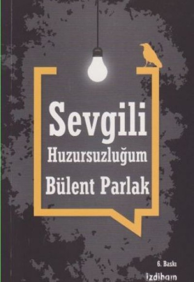 Sevgili Huzursuzluğum