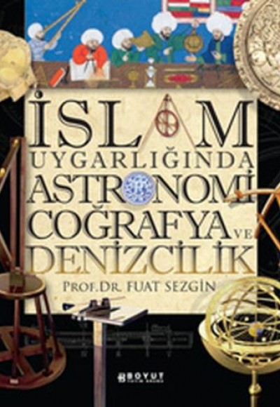 İslam Uygarlığında Astronomi Coğrafya ve Denizcilik