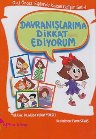 Okul Öncesi Eğitimde Kişisel Gelişim Seti 1 - Davranışlarıma Dikkat Ediyorum (Ciltli)