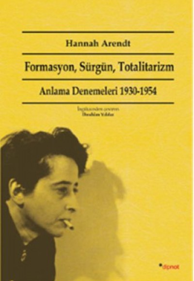 Formasyon, Sürgün, Totalitarizm: Anlama Denemeleri 1930-1954