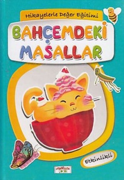 Hikayelerle Değer Eğitimi - Bahçemdeki Masallar (Ciltli)