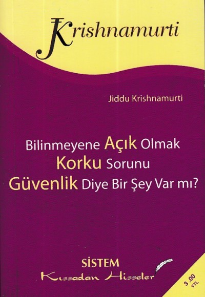 Bilinmeyene Açık Olmak, Korku Sorunu, Güvenlik Diye Bir Şey Var Mı?