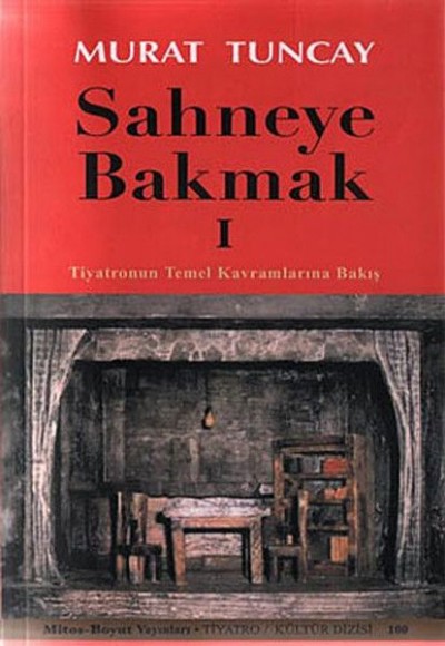 Sahneye Bakmak 1 -  Tiyatronun Temel Kavramlarına Bakış