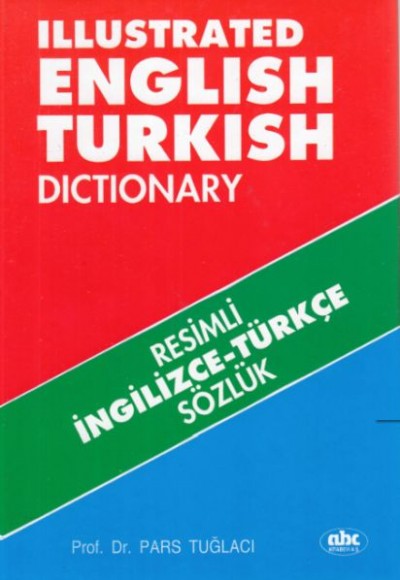 Resimli İngilizce -Türkçe Sözlük - Illustrated English-Turkish Dictionary
