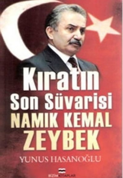 Kıratın Son Süvarisi Namık Kemal Zeybek