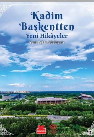 Kadim Başkentten Yeni Hikayeler - Yeni Pekin Edebiyatı 2. SAYI
