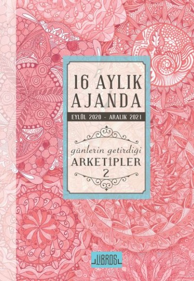 16 Aylık Ajanda Eylül 2020 - Aralık 2021 Günlerin Getirdiği Arketipler 2-Silvia Arsebük 3099-12x17cm