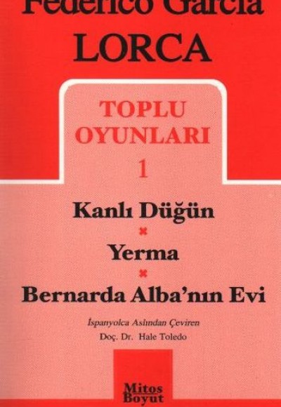 Federico Garcia Lorca Toplu Oyunları 1 Kanlı Düğün Yerma Bernarda Albanın Evi