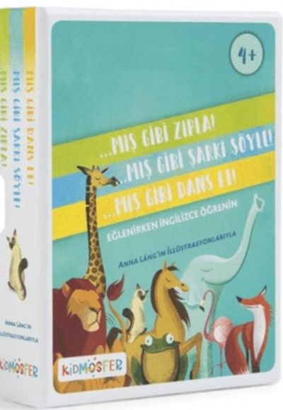 …Mış Gibi Zıpla! …Mış Gibi Şarkı Söyle! …Mış Gibi Dans Et!