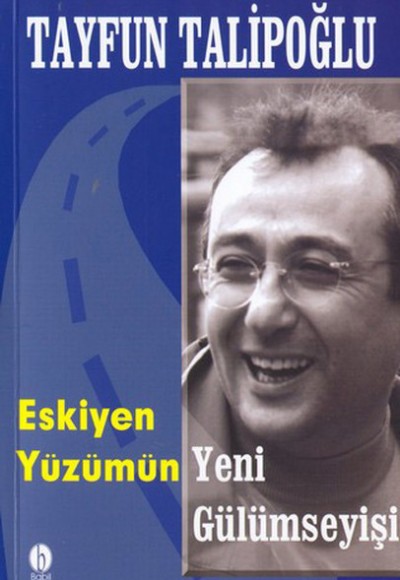 Eskiyen Yüzümün Yeni Gülümseyişi