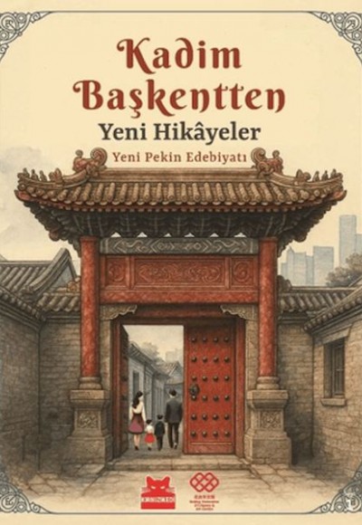 Kadim Başkentten Yeni Hikayeler - Yeni Pekin Edebiyatı 1. Sayı