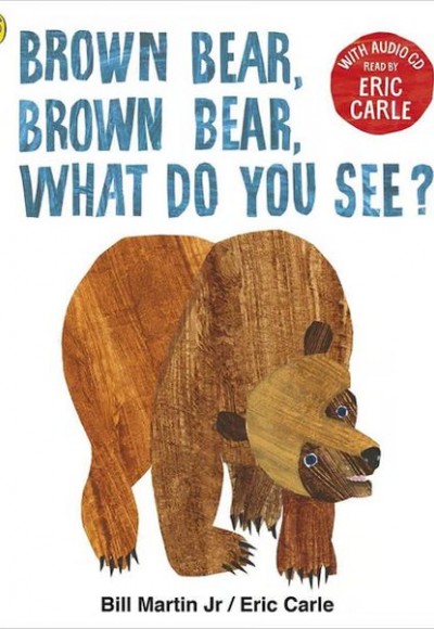 Brown Bear, Brown Bear, What Do You See?