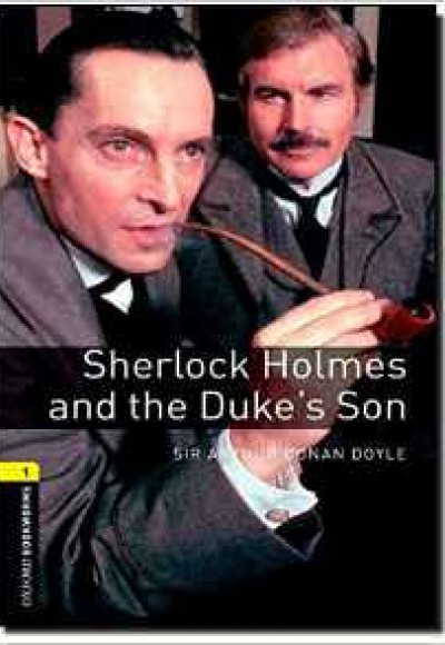 Oxford Bookworms 1 - Sherlock Holmes and The Dukes Son