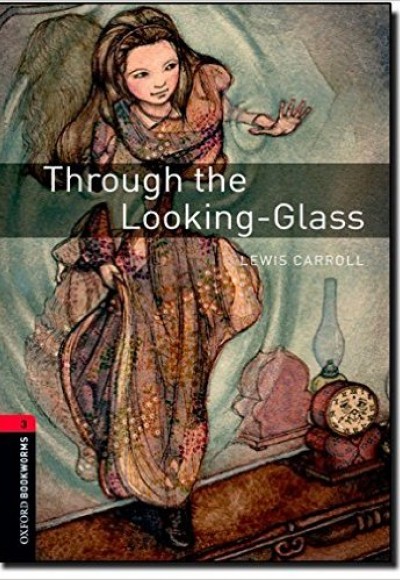 Oxford Bookworms 3 - Through the Looking-Glass