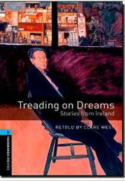 Oxford Bookworms 5 - Treading on Dreams Stories from Ireland