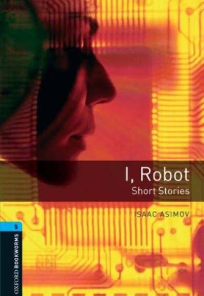 Oxford Bookworms 5 - I, Robot - Short Stories