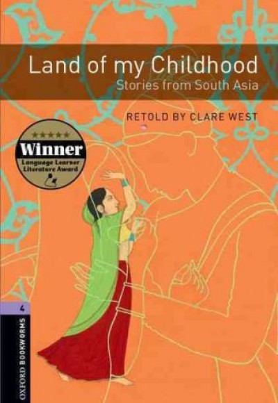 Oxford Bookworms 4 - Land of my Childhood: Stories from South Asia