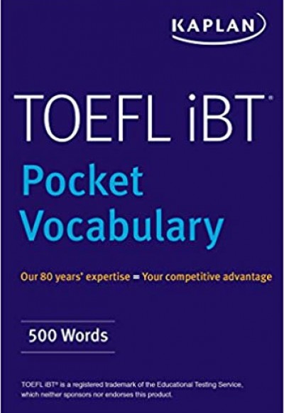 Kaplan TOEFL Pocket Vocabulary : 600 Words + 420 Idioms + Practice Questions