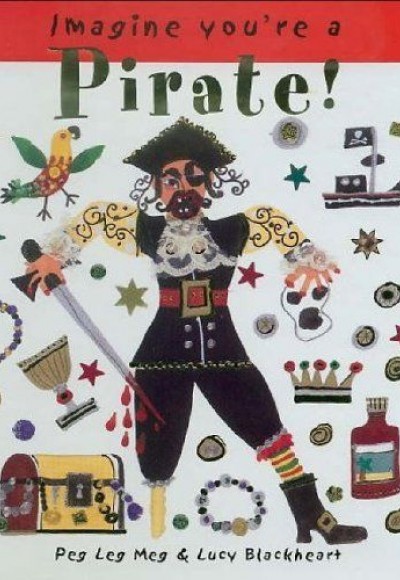 Imagine You're a - Pirate!