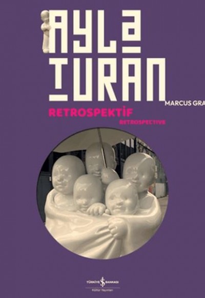 Ayla Turan - Retrospektif - Retrospective