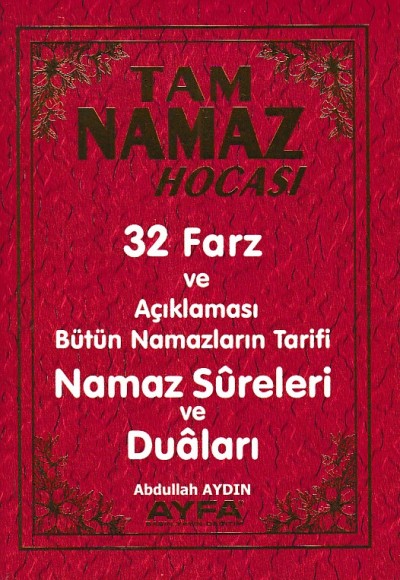 Tam Namaz Hocası-Namaz Sureleri ve Duaları -  32 Farz ve Açıklaması Bütün Namazların Tarifi