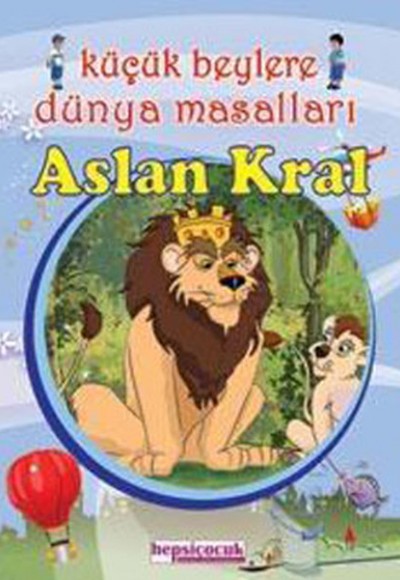 Küçük Beylere Masal Keyfi-Aslan Kral