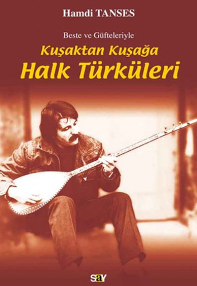 Kuşaktan Kuşağa Halk Türküleri