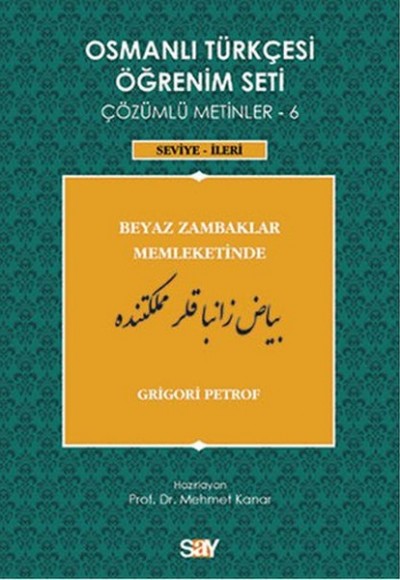 Osmanlı Türkçesi Öğrenim Seti 6 (Seviye İleri) Beyaz Zambaklar Memleketinde